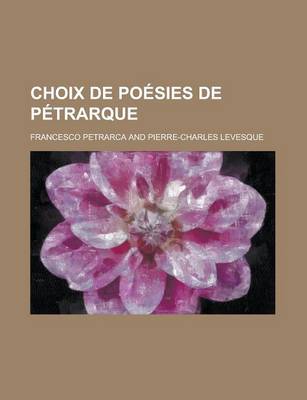 Book cover for Choix de Poesies de Petrarque