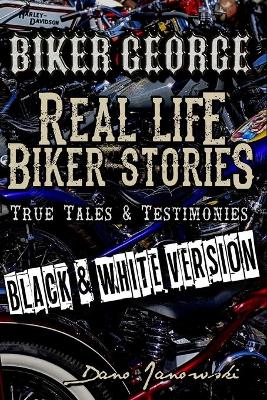 Book cover for Biker George Real Life Biker Stories (BLACK & WHITE VERSION)