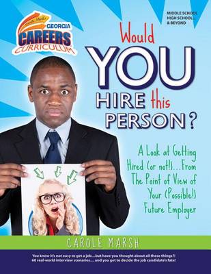 Book cover for Would You Hire This Person? a Look at Getting Hired (Not Not!)...from the Point of View of Your (Possible!) Future Employer