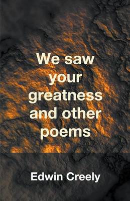 Book cover for We Saw Your Greatness and Other Poems