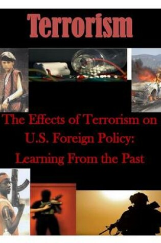 Cover of The Effects of Terrorism on U.S. Foreign Policy