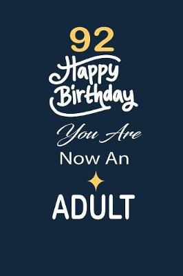 Book cover for 92 Happy birthday you are now an adult