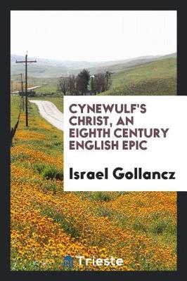 Book cover for Cynewulf's Christ, an Eighth Century English Epic