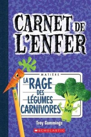 Cover of Carnet de l'Enfer: N° 4 - La Rage Des Légumes Carnivores