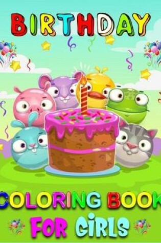 Cover of Birthday Coloring Book For Girls