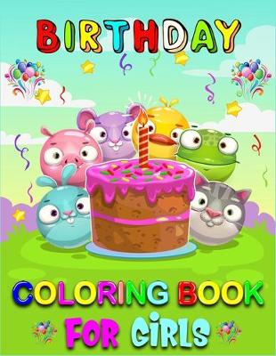 Book cover for Birthday Coloring Book For Girls