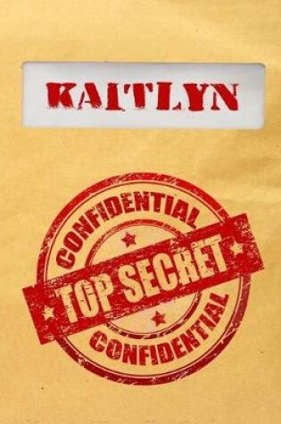 Cover of Kaitlyn Top Secret Confidential