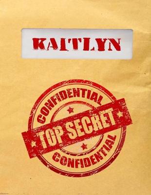 Book cover for Kaitlyn Top Secret Confidential