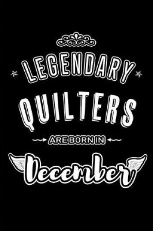 Cover of Legendary Quilters are born in December