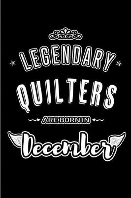 Book cover for Legendary Quilters are born in December