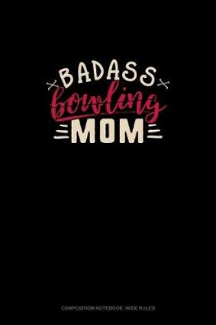 Cover of Badass Bowling Mom