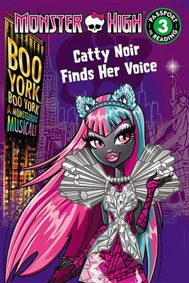 Book cover for Monster High: Boo York, Boo York: Catty Noir Finds Her Voice
