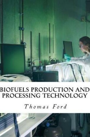 Cover of Biofuels Production and Processing Technology