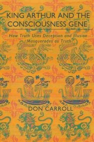 Cover of King Arthur and the Consciousness Gene