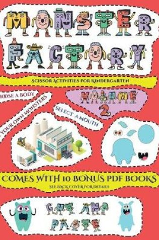 Cover of Scissor Activities for Kindergarten (Cut and paste Monster Factory - Volume 2)