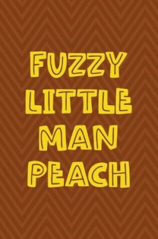 Cover of Fuzzy Little Man Peach