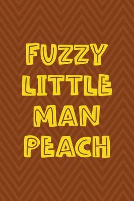 Book cover for Fuzzy Little Man Peach