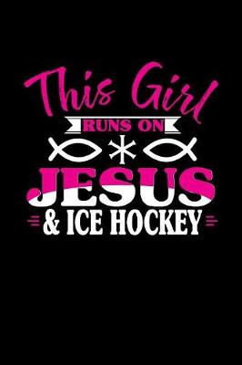 Book cover for This Girl Runs on Jesus & Ice Hockey