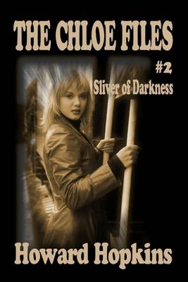 Book cover for The Chloe Files #2: Sliver of Darkness