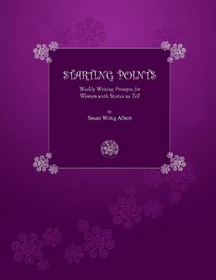 Book cover for Starting Points: Weekly Writing Prompts for Women with Stories to Tell