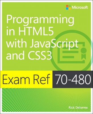 Book cover for Exam Ref 70-480 Programming in HTML5 with JavaScript and CSS3 (MCSD)