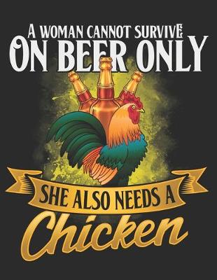 Book cover for A Women Cannot Survive On Beer Only She Also needs a Chicken