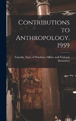 Cover of Contributions to Anthropology, 1959