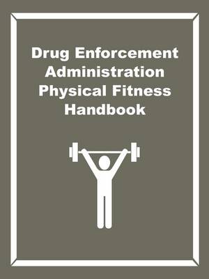 Book cover for Drug Enforcement Administration Physical Fitness Handbook