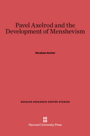 Cover of Pavel Axelrod and the Development of Menshevism