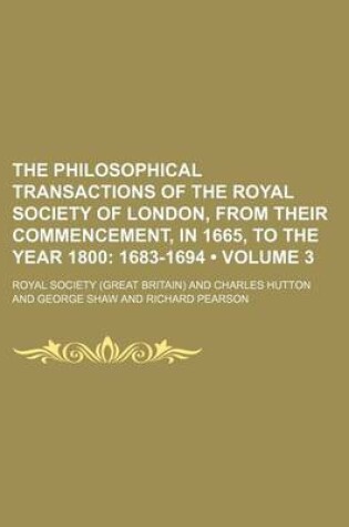 Cover of The Philosophical Transactions of the Royal Society of London, from Their Commencement, in 1665, to the Year 1800 (Volume 3); 1683-1694