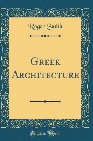 Cover of Greek Architecture (Classic Reprint)