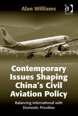 Book cover for Contemporary Issues Shaping China’s Civil Aviation Policy