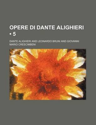 Book cover for Opere Di Dante Alighieri (5)