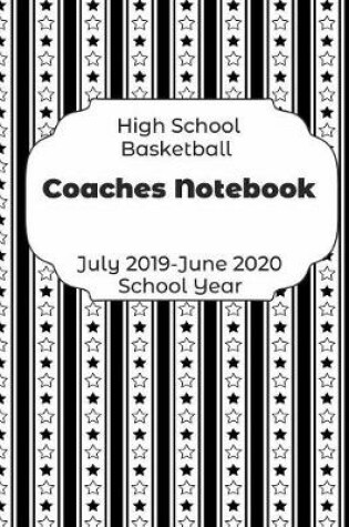 Cover of High School Basketball Coaches Notebook July 2019 - June 2020 School Year