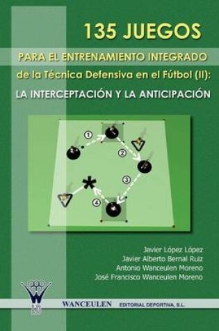 Cover of 135 Juegos Para El Entrenamiento de La Tecnica Defensiva En El Futbol II
