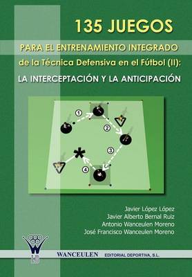 Book cover for 135 Juegos Para El Entrenamiento de La Tecnica Defensiva En El Futbol II