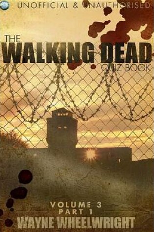 Cover of The Walking Dead Quiz Book - Volume 3 Part 1