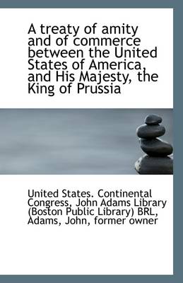 Book cover for A Treaty of Amity and of Commerce Between the United States of America, and His Majesty, the King of