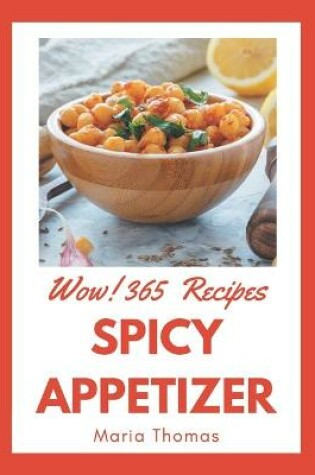 Cover of Wow! 365 Spicy Appetizer Recipes