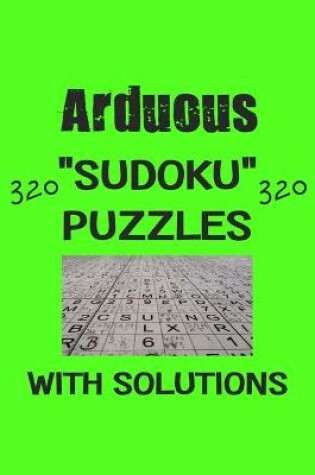 Cover of Arduous 320 Sudoku Puzzles with solutions