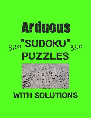 Book cover for Arduous 320 Sudoku Puzzles with solutions