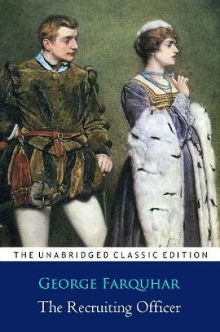 Cover of The Recruiting Officer Play by George Farquhar ''Annotated Classic Edition''