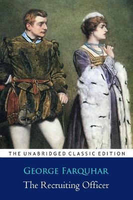 Book cover for The Recruiting Officer Play by George Farquhar ''Annotated Classic Edition''