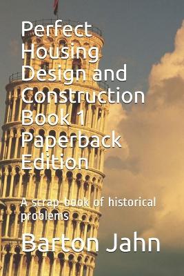 Book cover for Perfect Housing Design and Construction Book 1 Paperback Edition