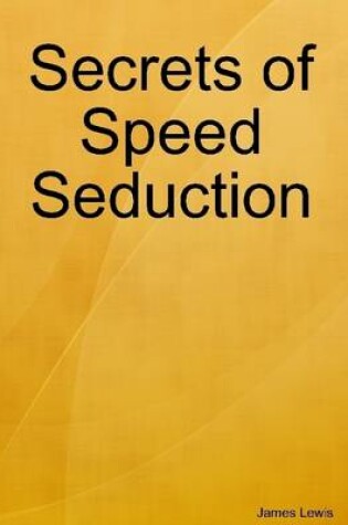 Cover of Secrets of Speed Seduction