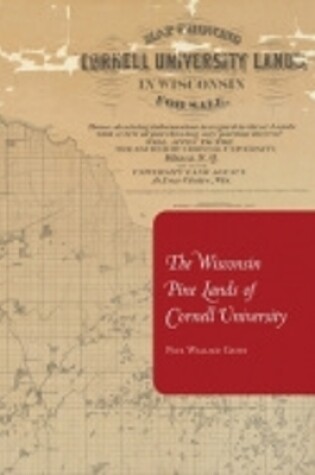 Cover of The Wisconsin Pine Lands of Cornell University