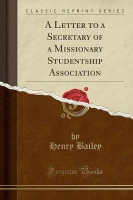 Book cover for A Letter to a Secretary of a Missionary Studentship Association (Classic Reprint)