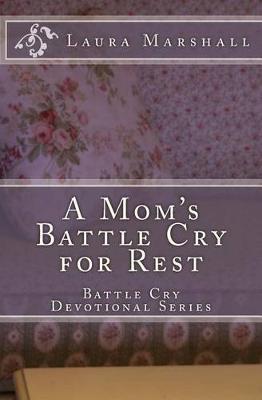 Book cover for A Mom's Battle Cry for Rest