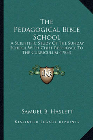 Cover of The Pedagogical Bible School the Pedagogical Bible School