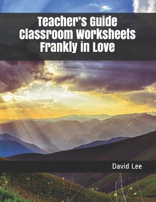 Book cover for Teacher's Guide Classroom Worksheets Frankly in Love